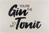Metalen tekstbord You're the Gin to my Tonic 20x30cm metaal