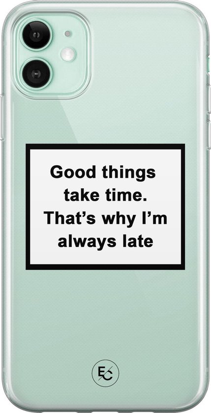 iPhone 11 hoesje - Good things take time - Soft Case Telefoonhoesje - Tekst  - Transparant | bol.com