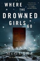 Wayward Children 7 - Where the Drowned Girls Go