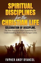 Spiritual Disciplines for the Christian Life: Celebration of Discipline. The Best Practices That Transform Us: Understanding How God Changes Lives
