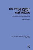 Routledge Library Editions: Ethics - The Philosophy of Right and Wrong