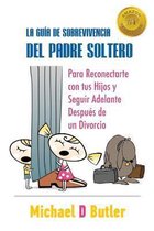 La Guia de Sobrevivencia del Padre Soltero