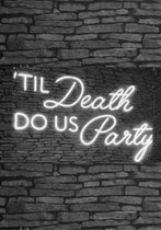 OHNO Woonaccessoires Neon Sign - 'Til Death Do Us Party - Neon Verlichting - Tekst