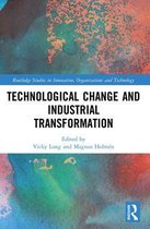 Routledge Studies in Innovation, Organizations and Technology - Technological Change and Industrial Transformation