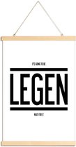 JUNIQE - Posterhanger Legendary 1 -40x60 /Wit & Zwart