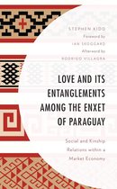 Anthropology of Well-Being: Individual, Community, Society - Love and its Entanglements among the Enxet of Paraguay