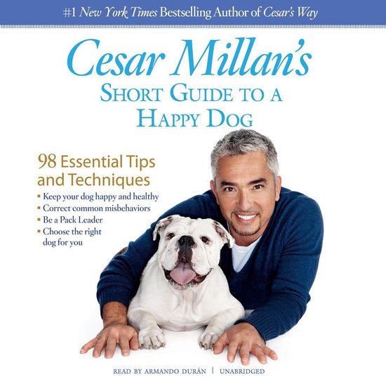 Cesar Millan’s Short Guide to a Happy Dog - cover