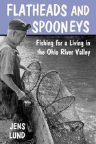 Ohio River Valley Series - Flatheads and Spooneys