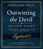 Official Publication of the Napoleon Hill Foundation - Outwitting the Devil Action Guide