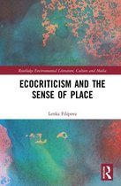 Routledge Environmental Literature, Culture and Media - Ecocriticism and the Sense of Place