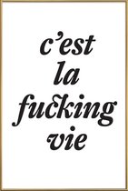 JUNIQE - Poster met kunststof lijst c’est la fucking vie -20x30 /Wit &