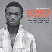 Soul Jazz Records Presents Congo Revolution - Revolutionary And Evolutionary Sounds From The Two Congos 1955-62