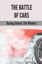 The Battle Of Cars: Racing Selects The Winners