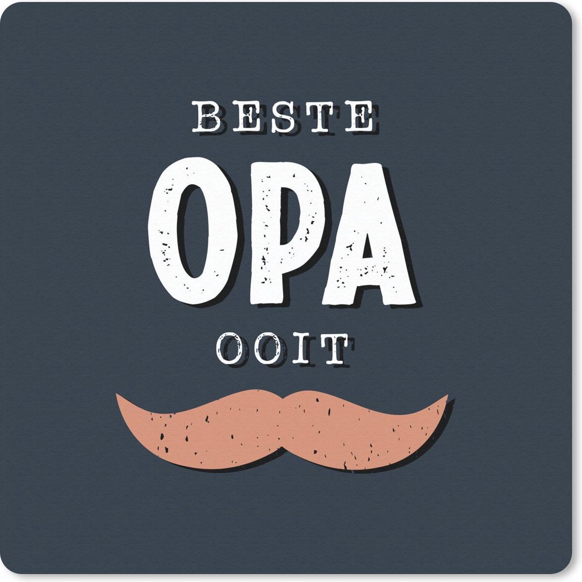 Muismat 20x20 cm - Mousepad Cadeau man - Opa - Quote - Spreuken - Beste opa ooit - Muismatten