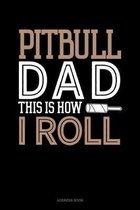 Pitbull Dad This Is How I Roll