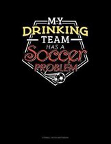 My Drinking Team Has A Soccer Problem