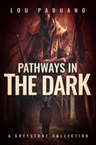Greystone 4 - Pathways in the Dark