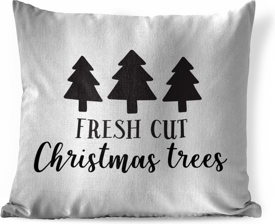 Sierkussens - Kussen - Quote Fresh cut christmas trees op een witte achtergrond - 45x45 cm - Kussen van katoen