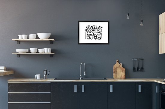 Fotolijst incl. Poster - Quotes - Koffie - Coffee because it's too early for wine - Spreuken - 40x40 cm - Posterlijst