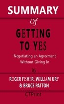 Summary of Getting to Yes : Negotiating an Agreement Without Giving In