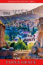 Un giallo con cani e gatti 3 - Una Villa in Sicilia: Vino e Morte (Un giallo con cani e gatti—Libro 3)