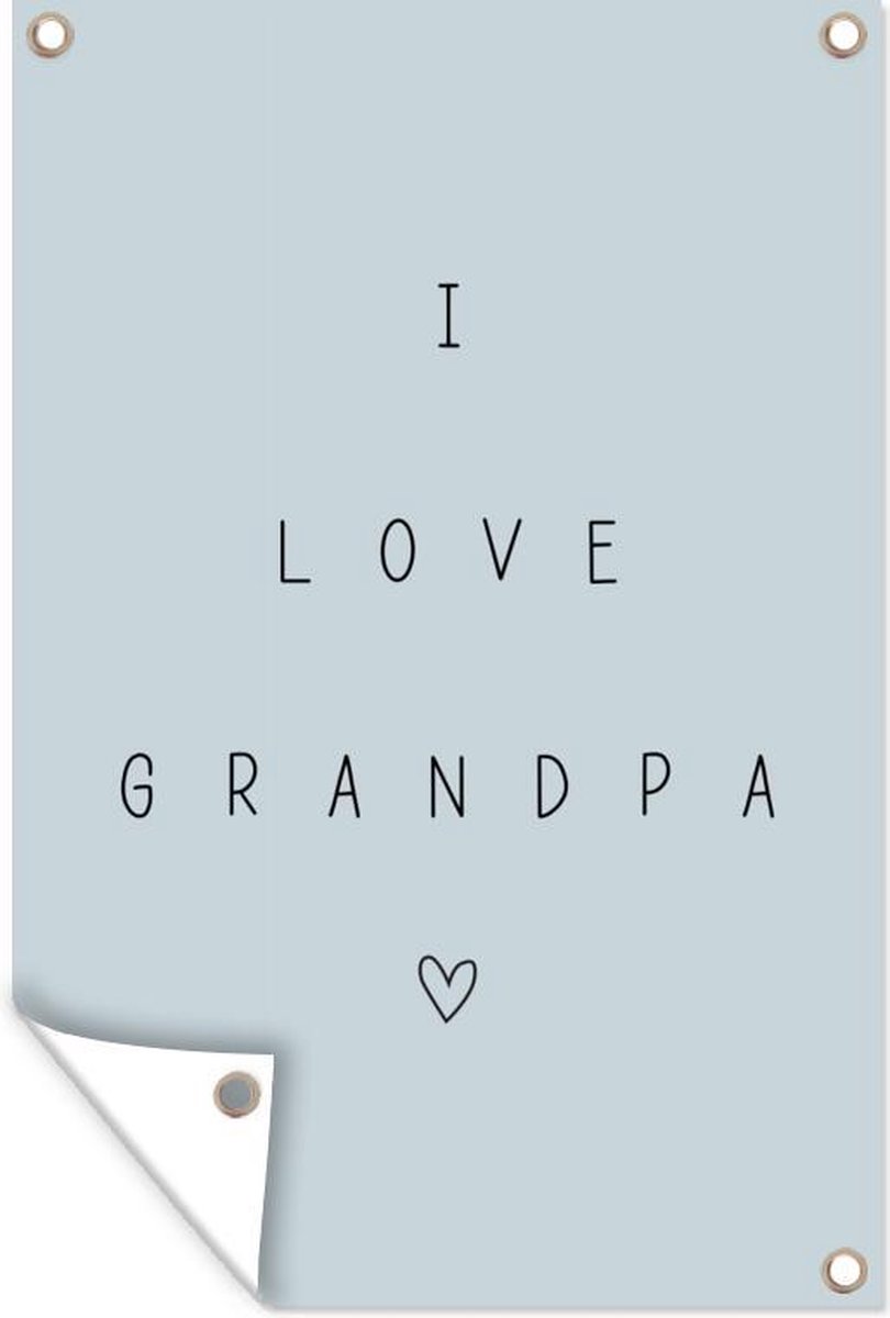 Muurdecoratie Vaderdag - Quotes - Spreuken - I love grandpa - 120x180 cm - Tuinposter - Tuindoek