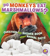 Animals, Animals! - Do Monkeys Eat Marshmallows?