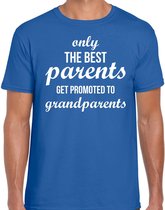 Only the best parents get promoted to grandparents t-shirt blauw voor heren - Cadeau aankondiging zwangerschap opa en oma XL