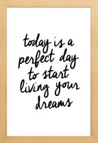 JUNIQE - Poster in houten lijst Today is a Perfect Day -40x60 /Wit &