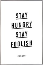 JUNIQE - Poster met kunststof lijst Stay Hungry Stay Foolish Steve