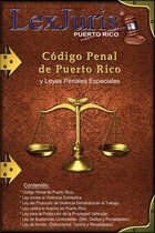 Código Penal de Puerto Rico y Leyes Penales Especiales.