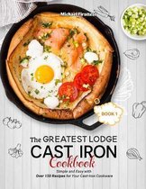 The Greatest Lodge Cast Iron Cookbook