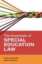 Special Education Law, Policy, and Practice - The Essentials of Special Education Law