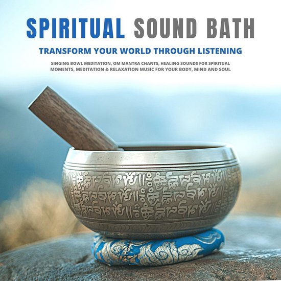 Spiritual Sound Bath: Transform Your World Through Listening - cover