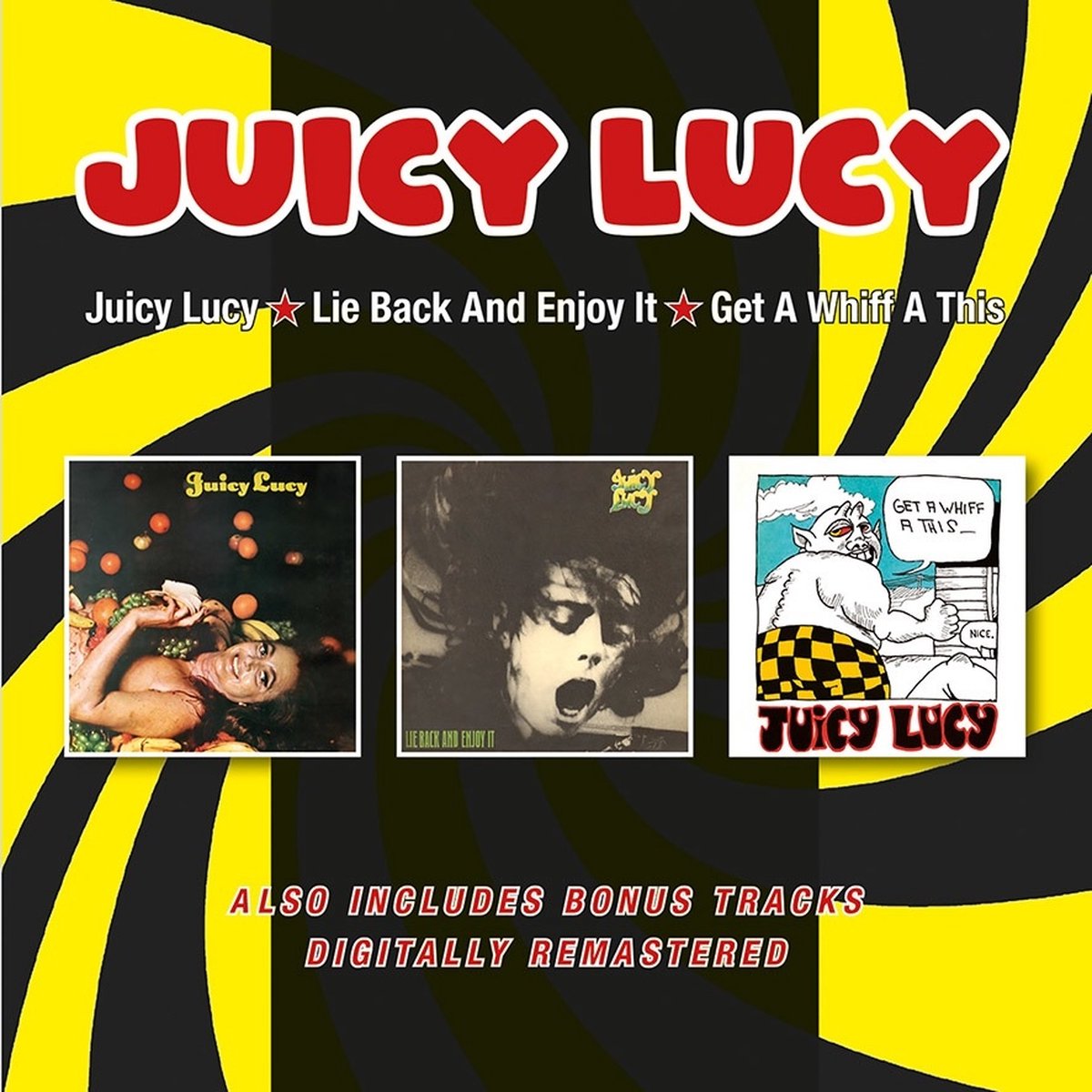Juicy Lucy / Lie Back And Enjoy It / Get A Whiff A This + Bonus Tracks