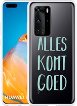 Huawei P40 Pro Hoesje Alles Komt Goed Designed by Cazy