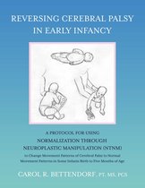 Reversing Cerebral Palsy in Early Infancy