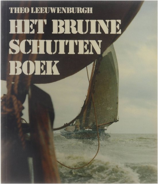 9789060911938 - Het bruine schuiten boek : een nieuwe generatie schippers op oude zeilschepen