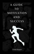 Motivational - A Guide To Motivation And Success