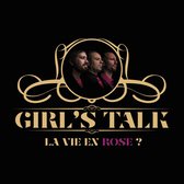 Girl's Talk - La Vie En Rose? (CD)