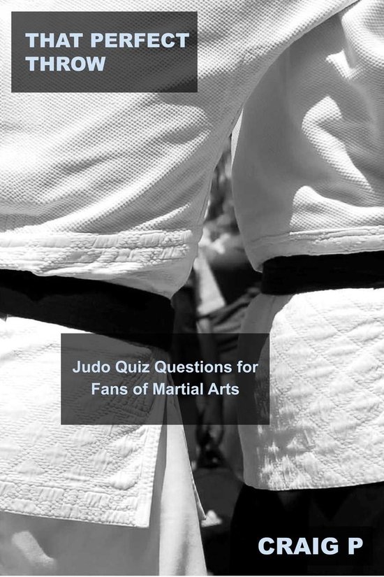 Judo Quiz Trivia 2 That Perfect Throw Judo Quiz Questions for Fans of Martial Arts...