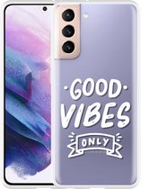 Hoesje Geschikt voor Samsung Galaxy S21 Good Vibes wit