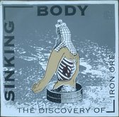 Sinking Body - The Discovery Of Iron Ore (10" LP)