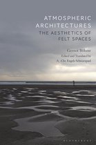 Atmospheric Architectures The Aesthetics of Felt Spaces