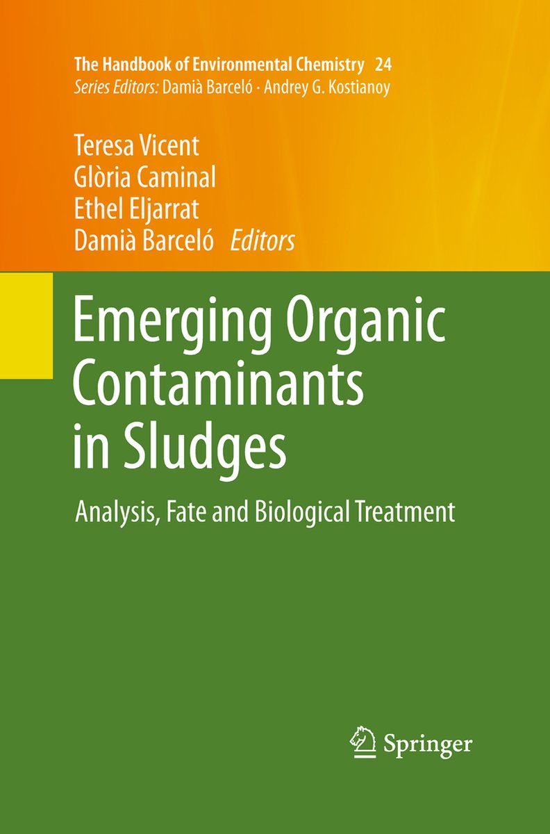The Handbook of Environmental Chemistry- Emerging Organic Contaminants in Sludges - Teresa Vicent