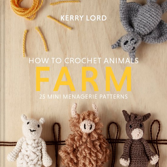 Boek kaft: Hoe haak je boerderijdieren, met gehaakte dieren en gele wol.