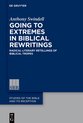 Studies of the Bible and Its Reception (SBR)22- Going to Extremes in Biblical Rewritings