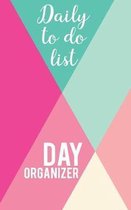 Daily to do list - Day organizer