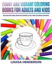 Funny And Vibrant Coloring Books For Adults And Kids