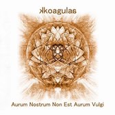 Kkoagulaa - Aurum Nostrum Non Est Aurum Vulgi (CD)